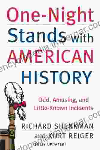 One Night Stands With American History: Odd Amusing And Little Known Incidents