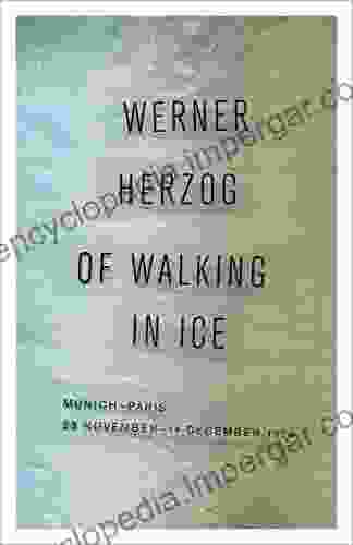 Of Walking In Ice: Munich Paris 23 November 14 December 1974