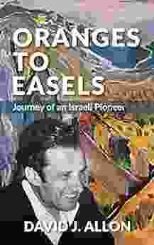 Oranges To Easels: Journey Of An Israeli Pioneer