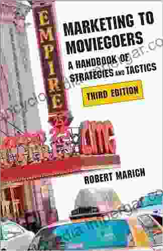 Marketing To Moviegoers: A Handbook Of Strategies And Tactics Third Edition