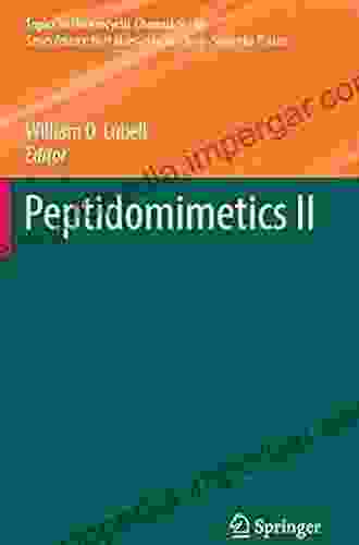 Peptidomimetics II (Topics In Heterocyclic Chemistry 49)