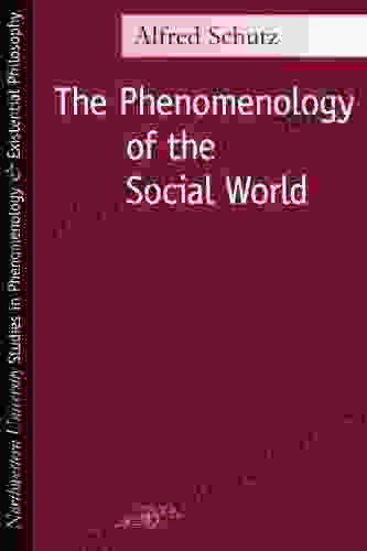 Phenomenology Of The Social World (Studies In Phenomenology And Existential Philosophy)