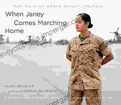 When Janey Comes Marching Home: Portraits Of Women Combat Veterans