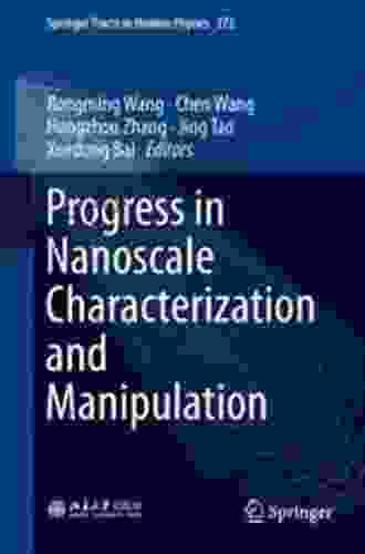 Progress In Nanoscale Characterization And Manipulation (Springer Tracts In Modern Physics 272)