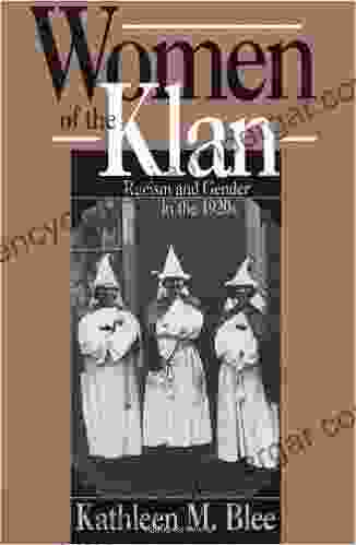 Women Of The Klan: Racism And Gender In The 1920s: Racism And Gender In The 1920 S