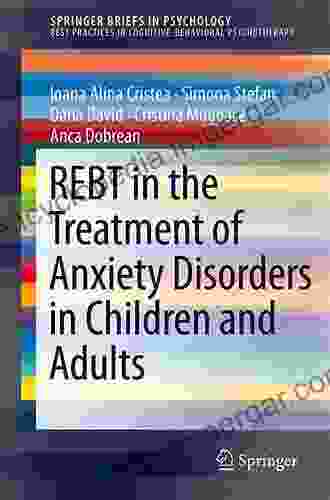 REBT In The Treatment Of Anxiety Disorders In Children And Adults (SpringerBriefs In Psychology)