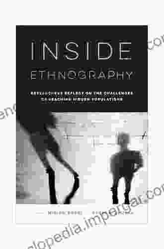 Inside Ethnography: Researchers Reflect On The Challenges Of Reaching Hidden Populations