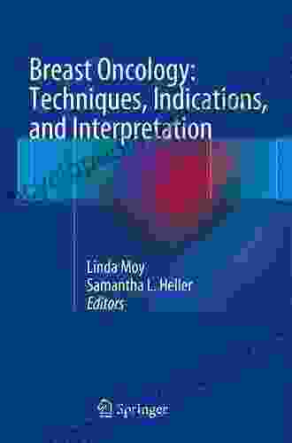 Breast Oncology: Techniques Indications And Interpretation