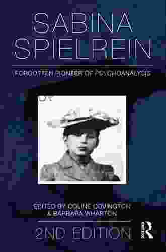 Sabina Spielrein:: Forgotten Pioneer Of Psychoanalysis Revised Edition