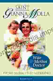 Saint Gianna Molla: Wife Mother Doctor