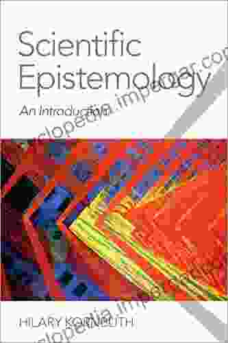 Scientific Epistemology: An Introduction Hilary Kornblith