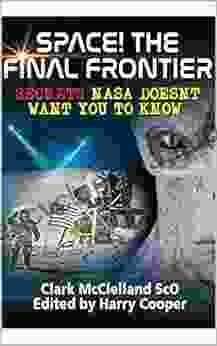 Space The Final Frontier: Secrets NASA Doesn T Want You To Know