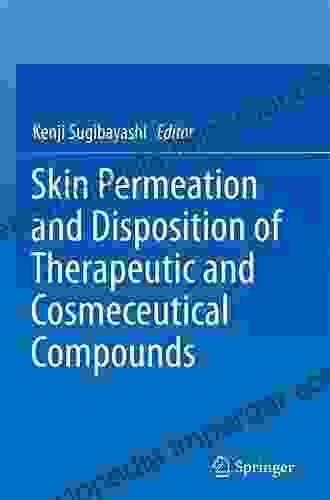 Skin Permeation And Disposition Of Therapeutic And Cosmeceutical Compounds