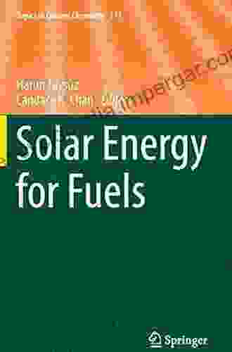 Solar Energy For Fuels (Topics In Current Chemistry 371)