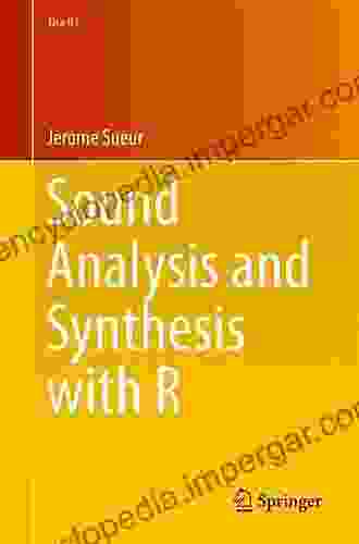 Sound Analysis And Synthesis With R (Use R )