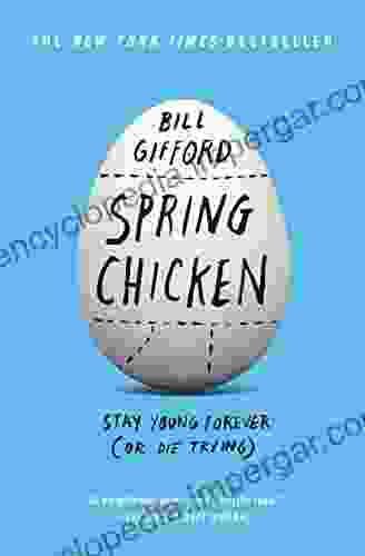 Spring Chicken: Stay Young Forever (or Die Trying)