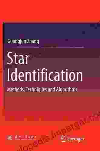 Star Identification: Methods Techniques And Algorithms