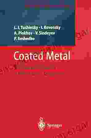 Coated Metal: Structure And Properties Of Metal Coating Compositions (Engineering Materials)