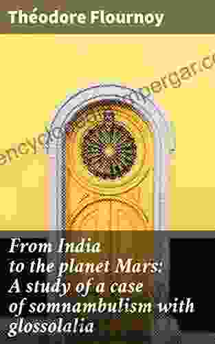 From India To The Planet Mars: A Study Of A Case Of Somnambulism With Glossolalia