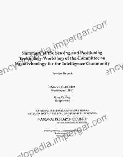 Summary Of The Sensing And Positioning Technology Workshop Of The Committee On Nanotechnology For The Intelligence Community: Interim Report