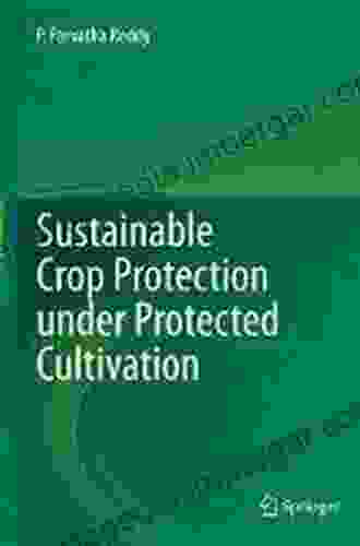 Sustainable Crop Protection Under Protected Cultivation