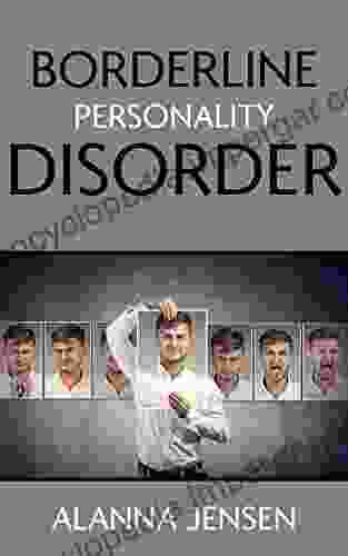 Borderline Personality Disorderd: Take Your Life Back From BPD And Help The One You Love Control Your Emotions And Manage Depression Anger Panic Attacks Anxiety Bipolar Disorder And Adult ADHD