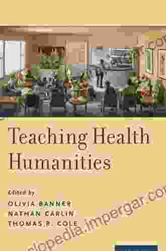 Teaching Health Humanities Thomas R Cole