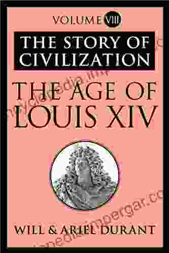 The Age Of Louis XIV: The Story Of Civilization Volume VIII