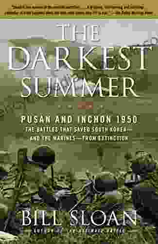 The Darkest Summer: Pusan and Inchon 1950: The Battles That Saved South Korea and the Marines from Extinction