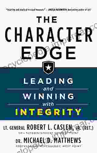 The Character Edge: Leading And Winning With Integrity