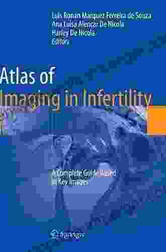 Atlas Of Imaging In Infertility: A Complete Guide Based In Key Images