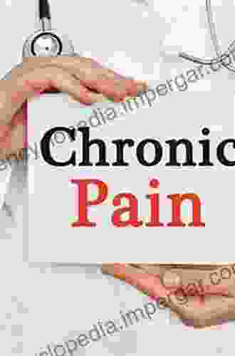 Treatment Of Chronic Pain Conditions: A Comprehensive Handbook