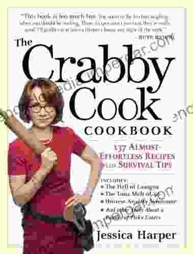 The Crabby Cook Cookbook: Recipes And Rants