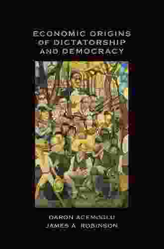 Economic Origins Of Dictatorship And Democracy