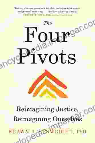 The Four Pivots: Reimagining Justice Reimagining Ourselves