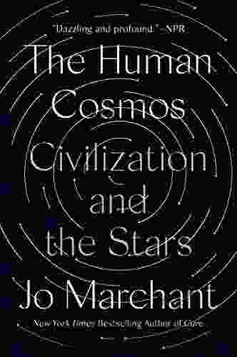 The Human Cosmos: Civilization And The Stars