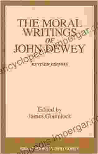 The Moral Writings Of John Dewey (Great In Philosophy)