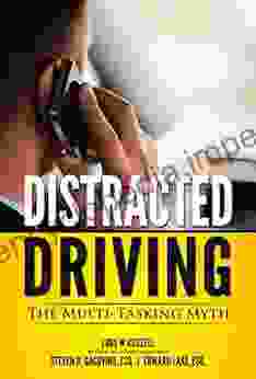 Distracted Driving: The Multi Tasking Myth (You Be the Judge 1)