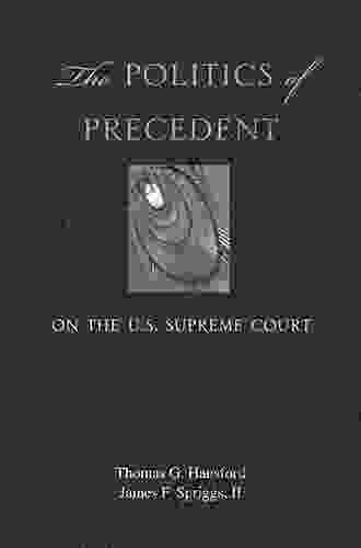 The Politics Of Precedent On The U S Supreme Court