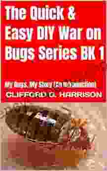 The Quick Easy DIY War on Bugs BK 1: My Bugs My Story (An Introduction)