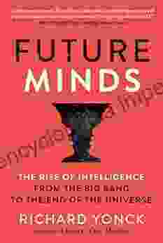 Future Minds: The Rise of Intelligence from the Big Bang to the End of the Universe