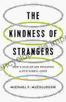 The Kindness Of Strangers: How A Selfish Ape Invented A New Moral Code