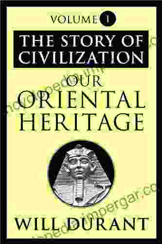 Our Oriental Heritage: The Story Of Civilization Volume I