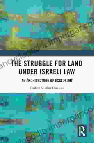 The Struggle for Land Under Israeli Law: An Architecture of Exclusion