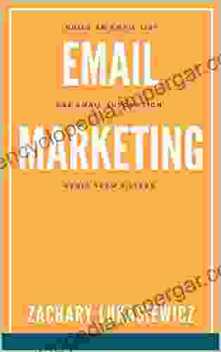 Email Marketing: How to Build an Email List Use Email Automation Avoid Spam Filters and more