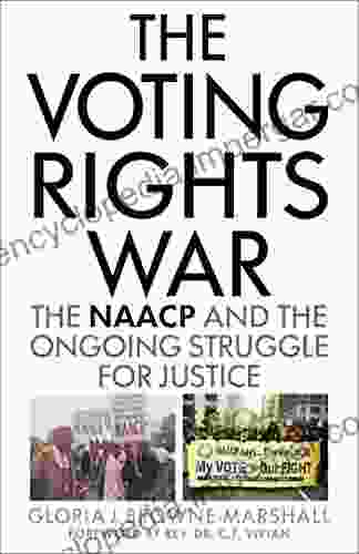 The Voting Rights War: The NAACP And The Ongoing Struggle For Justice