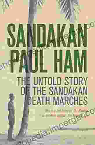 Sandakan: The Untold Story Of The Sandakan Death Marches