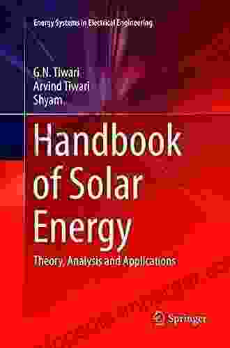 Handbook Of Solar Energy: Theory Analysis And Applications (Energy Systems In Electrical Engineering)