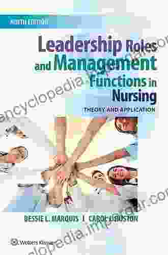 Leadership Roles And Management Functions In Nursing: Theory And Application (Marquis Leadership Roles And Management Functions In Nursing)