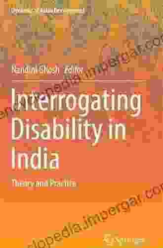 Interrogating Disability in India: Theory and Practice (Dynamics of Asian Development)